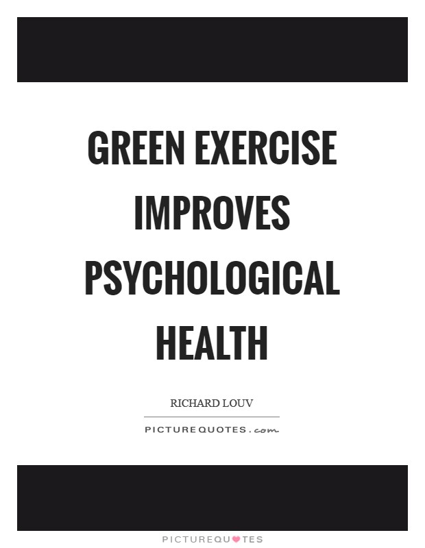 Green exercise improves psychological health Picture Quote #1