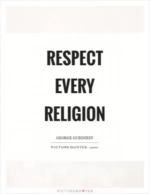 Respect every religion Picture Quote #1