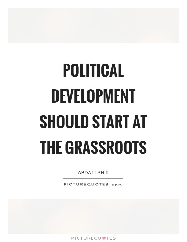 Political development should start at the grassroots Picture Quote #1