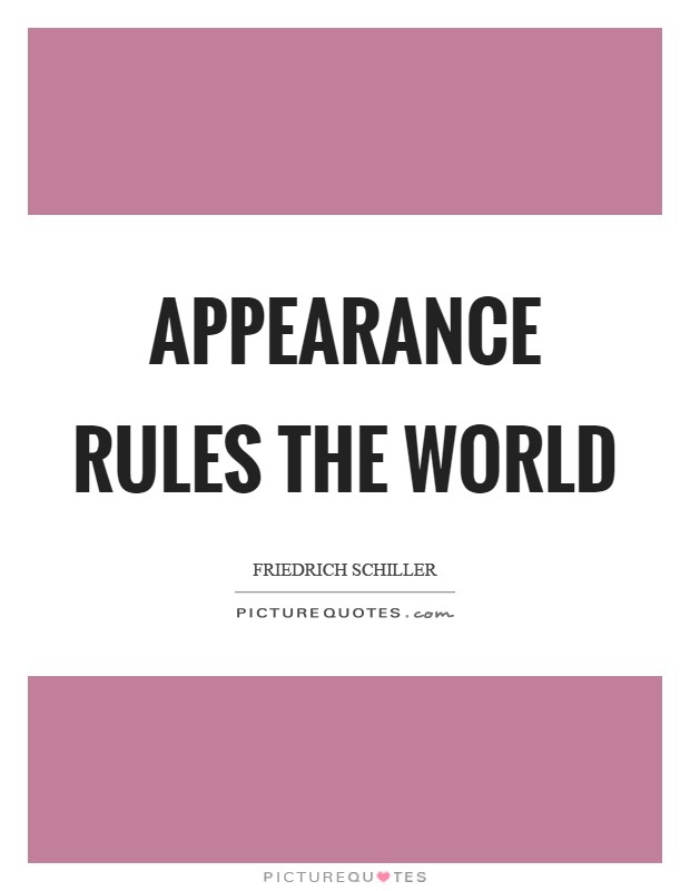 Appearance rules the world Picture Quote #1