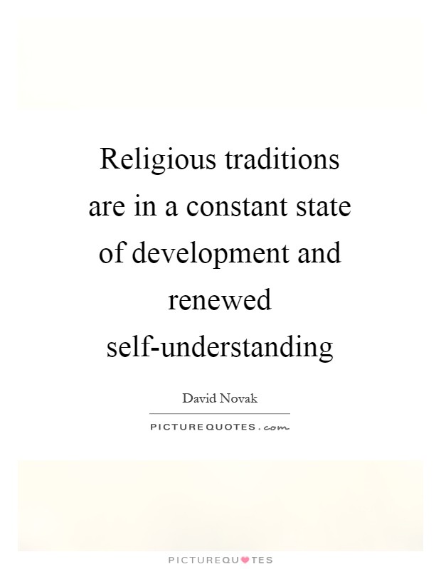 Religious traditions are in a constant state of development and renewed self-understanding Picture Quote #1