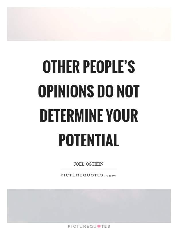 Other people's opinions do not determine your potential Picture Quote #1