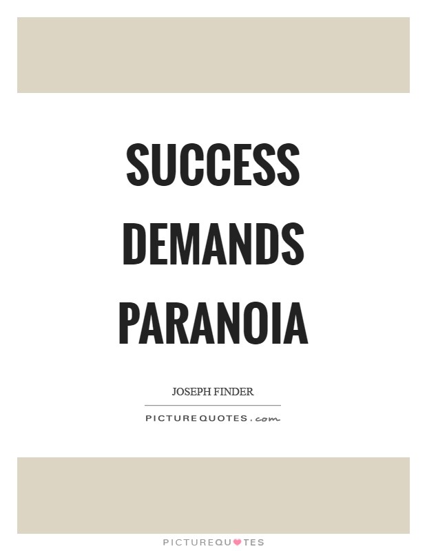 Success demands paranoia Picture Quote #1