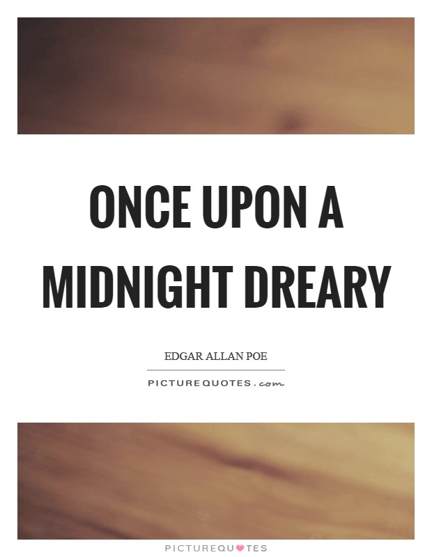 Once upon a midnight dreary Picture Quote #1
