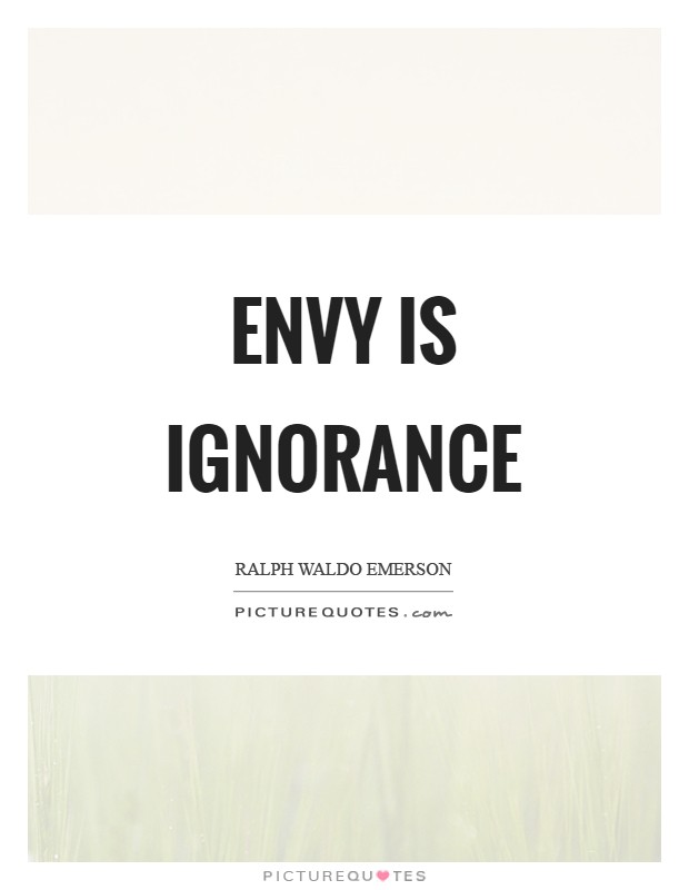 Envy is ignorance Picture Quote #1