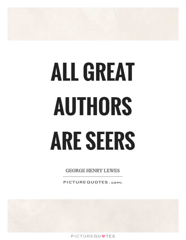 All great authors are seers Picture Quote #1