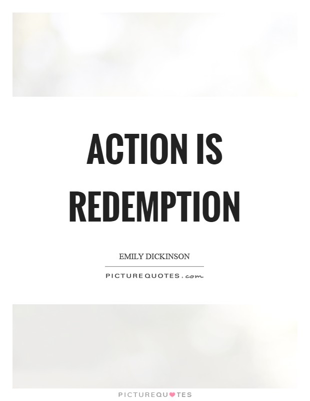 Action is redemption Picture Quote #1