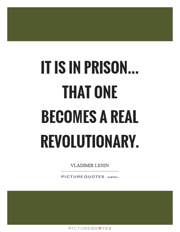 It is in prison... that one becomes a real revolutionary Picture Quote #1