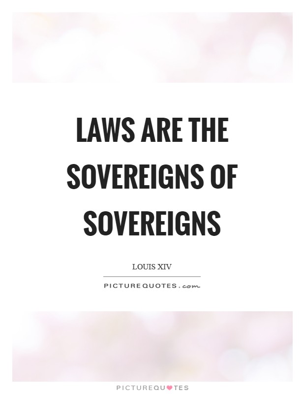 Laws are the sovereigns of sovereigns Picture Quote #1