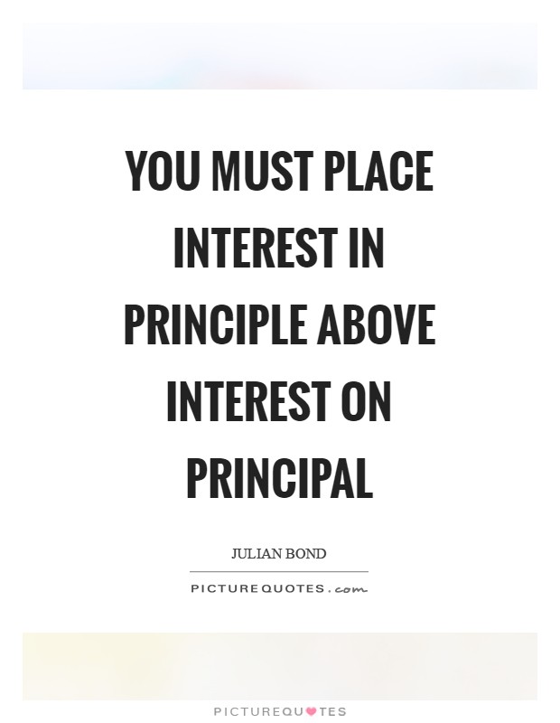 You must place interest in principle above interest on principal Picture Quote #1