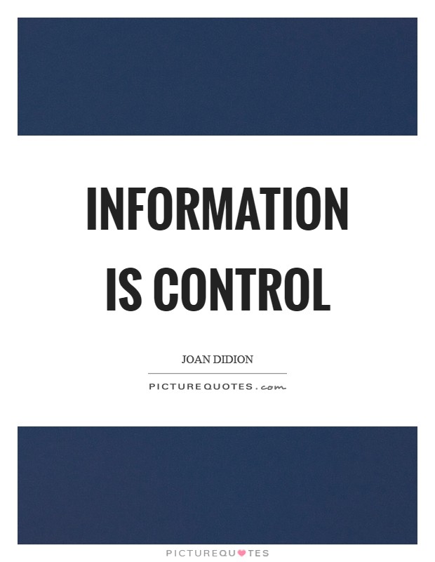 Information is control Picture Quote #1