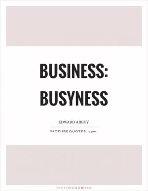 Business: Busyness Picture Quote #1