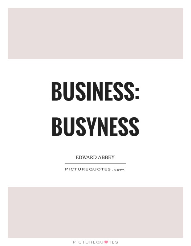 Business: Busyness Picture Quote #1