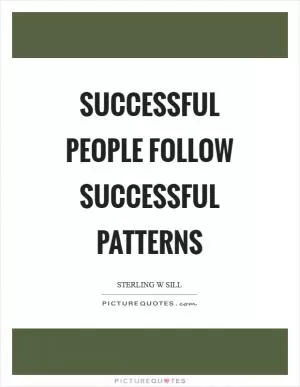 Successful people follow successful patterns Picture Quote #1