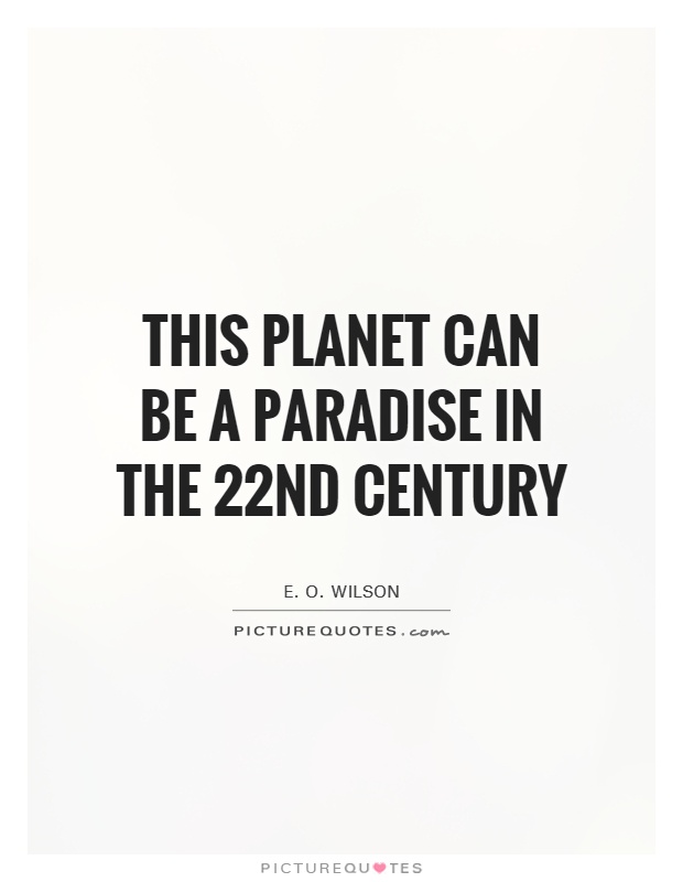 This planet can be a paradise in the 22nd century Picture Quote #1