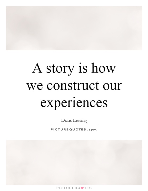 A story is how we construct our experiences Picture Quote #1