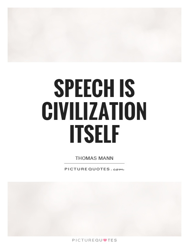 Speech is civilization itself Picture Quote #1
