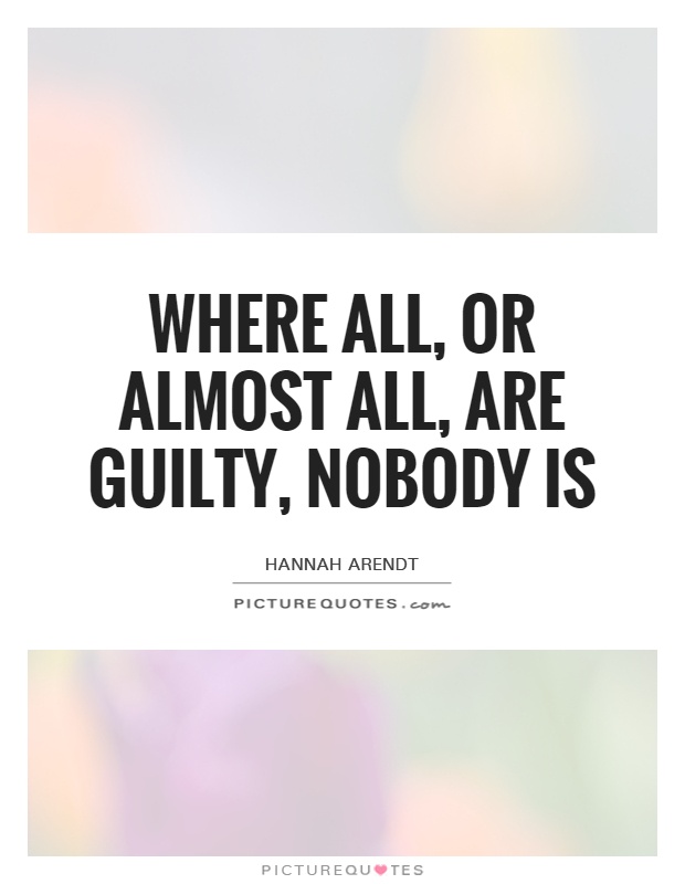 Where all, or almost all, are guilty, nobody is Picture Quote #1