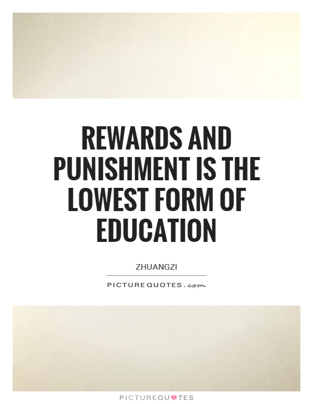 Rewards and punishment is the lowest form of education Picture Quote #1