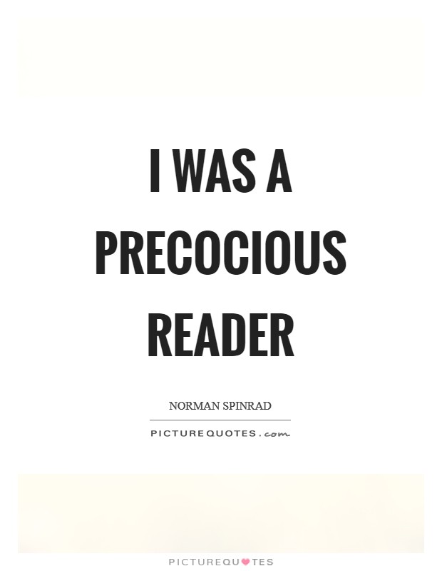 I was a precocious reader Picture Quote #1
