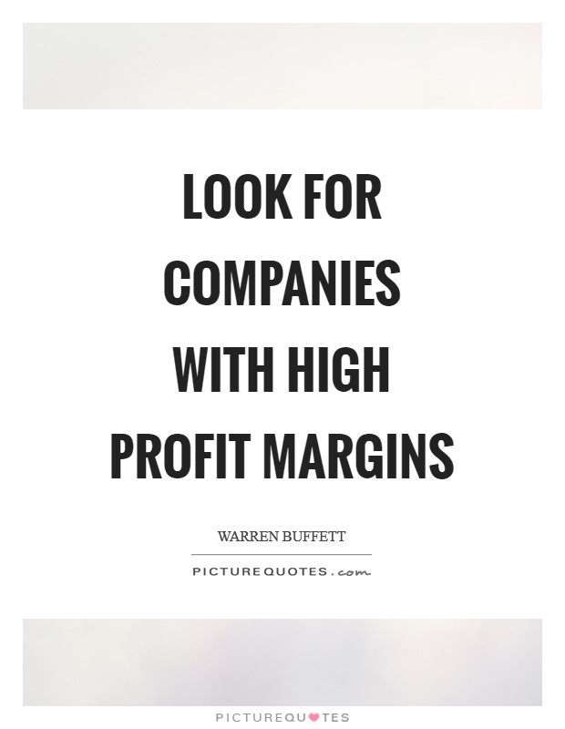 Look for companies with high profit margins Picture Quote #1