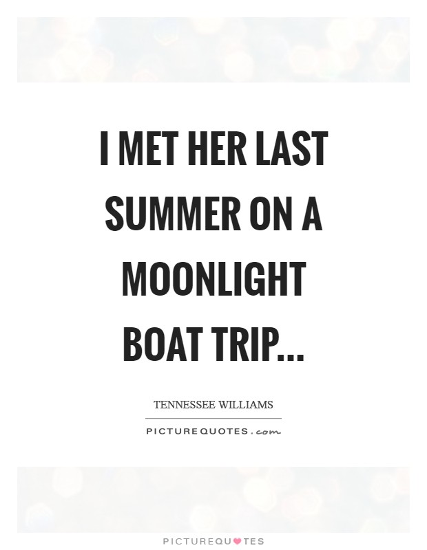 I met her last summer on a moonlight boat trip Picture Quote #1