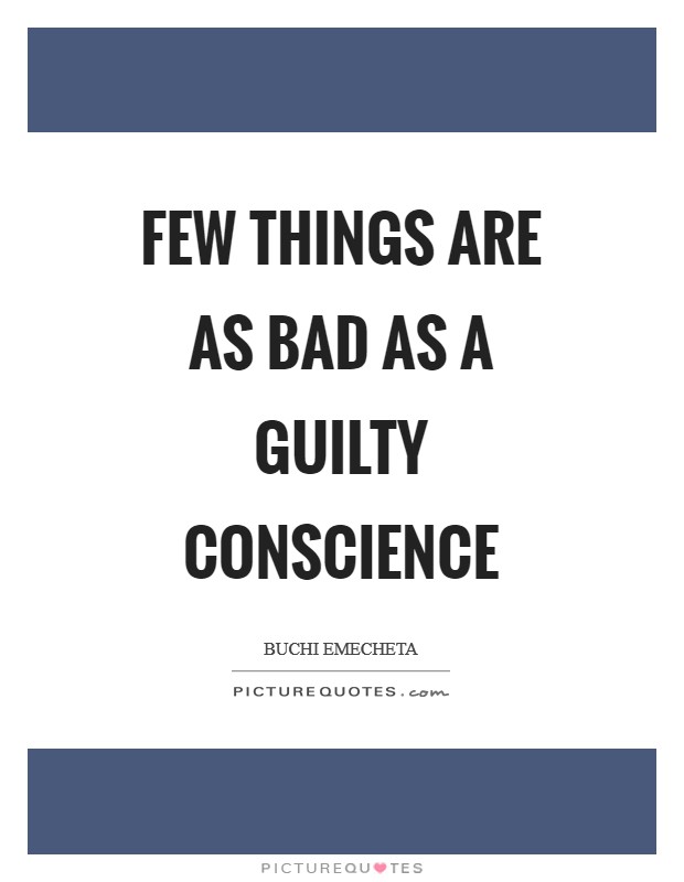 Few things are as bad as a guilty conscience Picture Quote #1