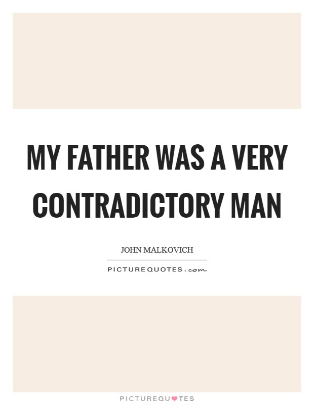 My father was a very contradictory man Picture Quote #1