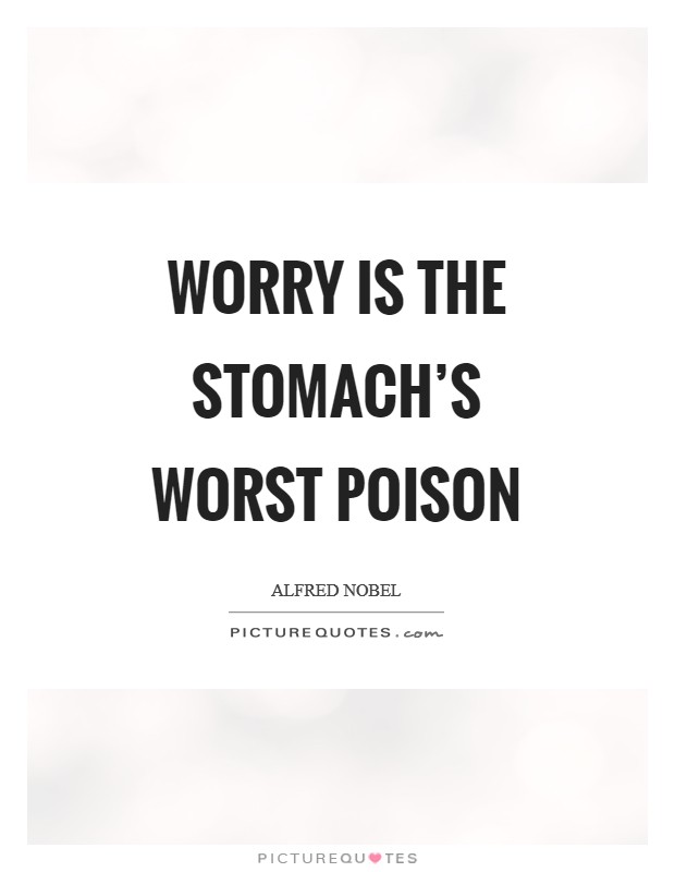 Worry is the stomach's worst poison Picture Quote #1