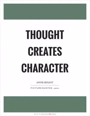 Thought creates character Picture Quote #1