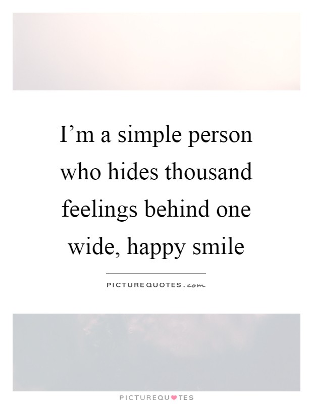 I m A Simple Person Who Hides Thousand Feelings Behind One Wide 