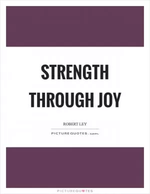 Strength through joy Picture Quote #1