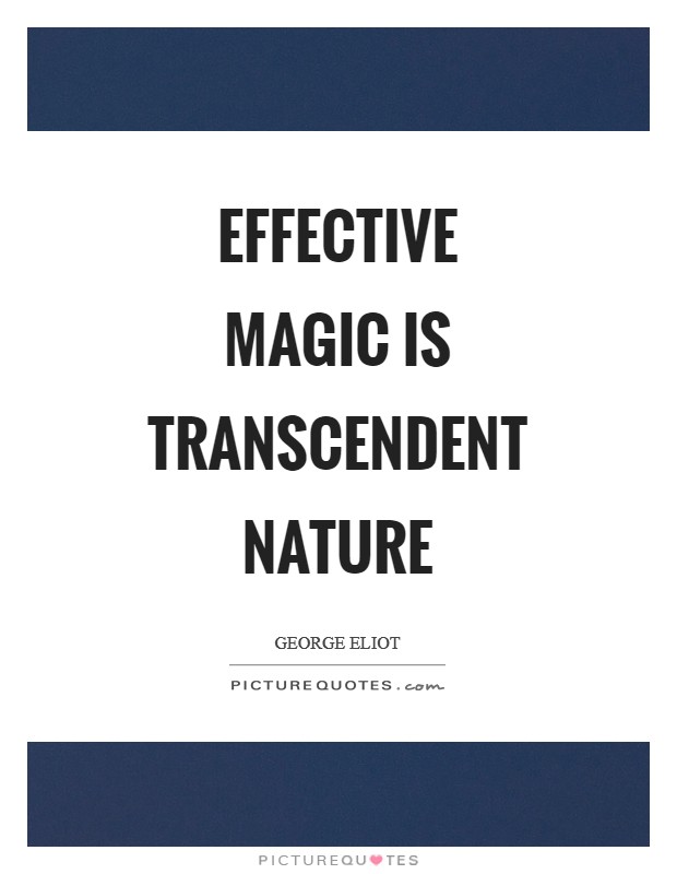 Effective magic is transcendent nature Picture Quote #1