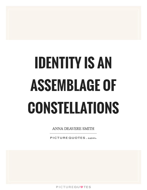 Identity is an assemblage of constellations Picture Quote #1