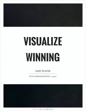 Visualize winning Picture Quote #1