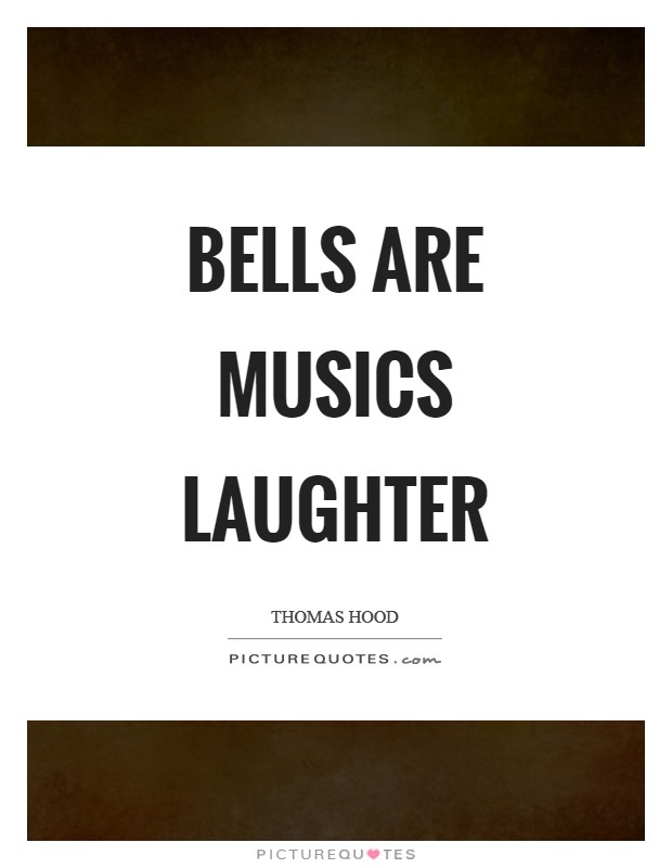 Bells are musics laughter Picture Quote #1