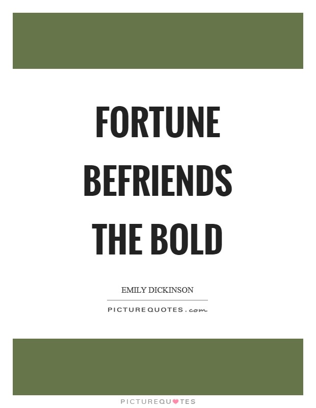 Fortune befriends the bold Picture Quote #1