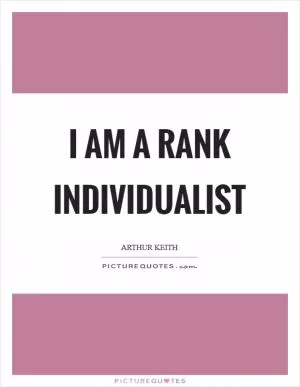 I am a rank individualist Picture Quote #1