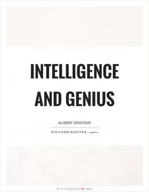 Intelligence and genius Picture Quote #1