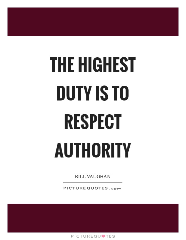 The highest duty is to respect authority Picture Quote #1