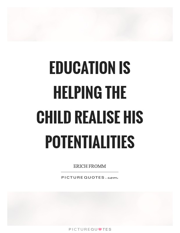 Education is helping the child realise his potentialities Picture Quote #1