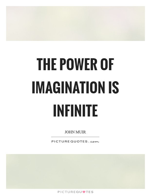 The power of imagination is infinite Picture Quote #1