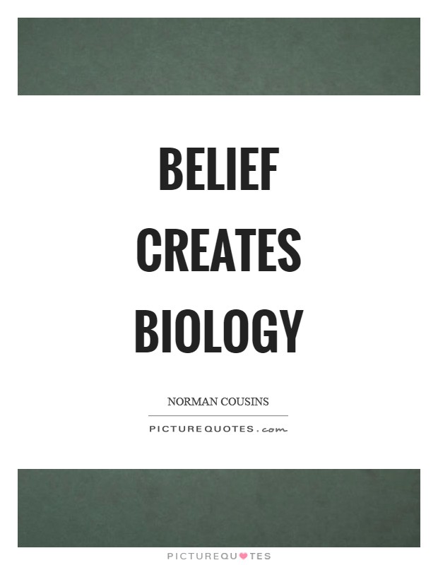 Belief creates biology Picture Quote #1