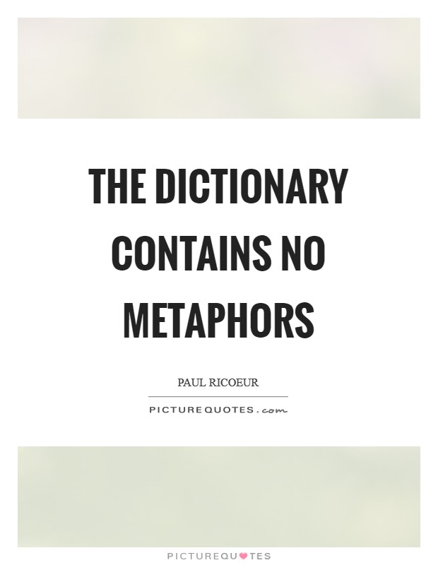 The dictionary contains no metaphors Picture Quote #1
