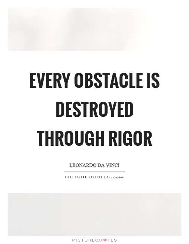 Every obstacle is destroyed through rigor Picture Quote #1