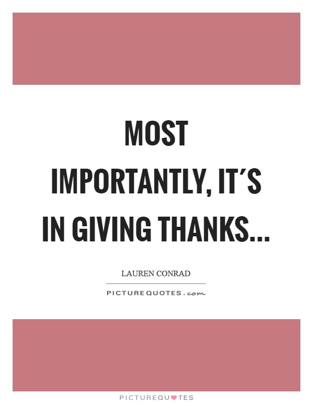 Most importantly, it´s in giving thanks Picture Quote #1