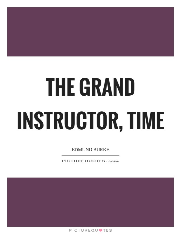 The grand instructor, time Picture Quote #1