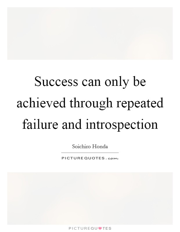 Success can only be achieved through repeated failure and introspection Picture Quote #1