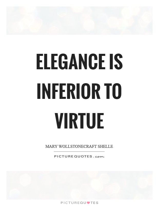 Elegance is inferior to virtue Picture Quote #1