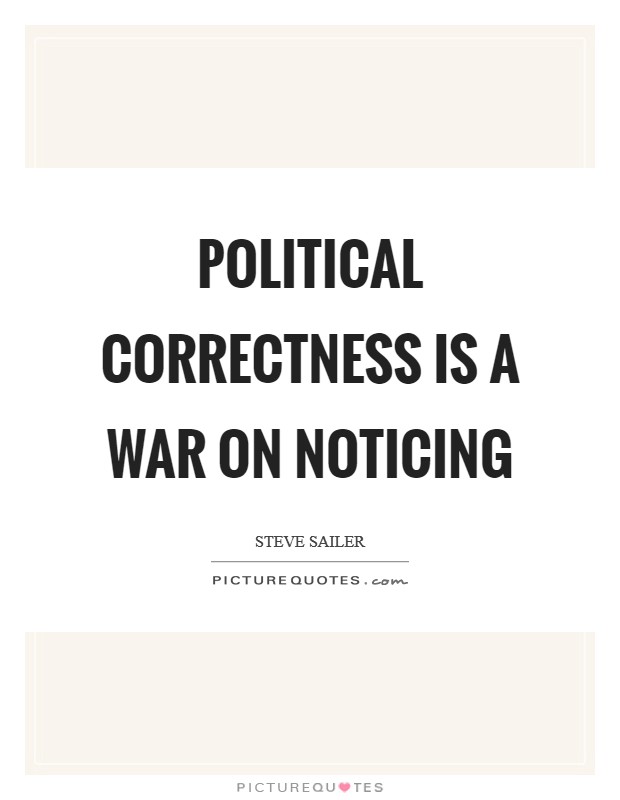 Political correctness is a war on noticing Picture Quote #1